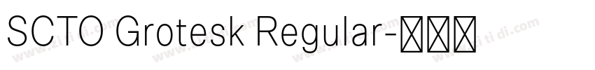 SCTO Grotesk Regular字体转换 SCTO Grotesk Regular字体转换